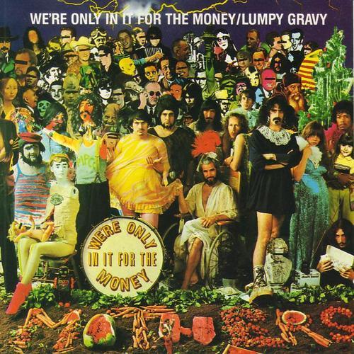 We’re Only in It for the Money / Lumpy Gravy
