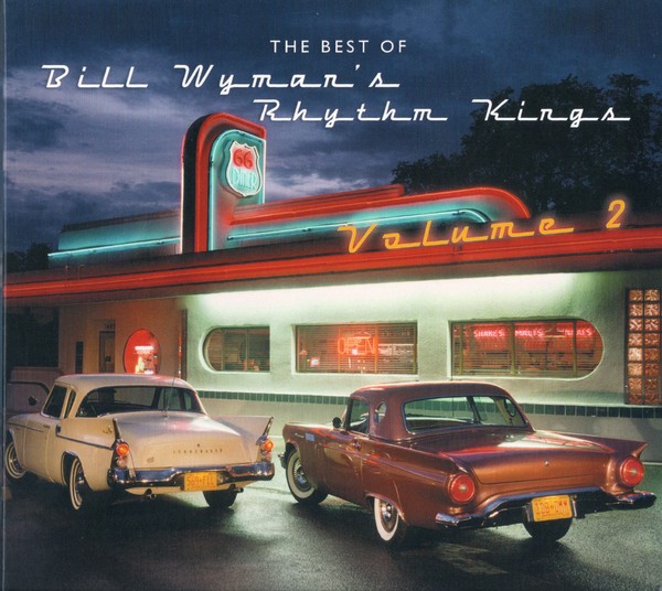 Bill Wyman's Rhythm Kings - 2012 - The Best Of Bill Wyman's Rhythm Kings - Volume 2